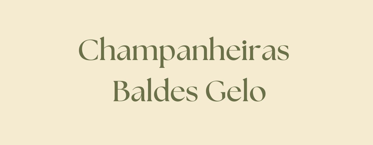 Champanheiras e Baldes Gelo