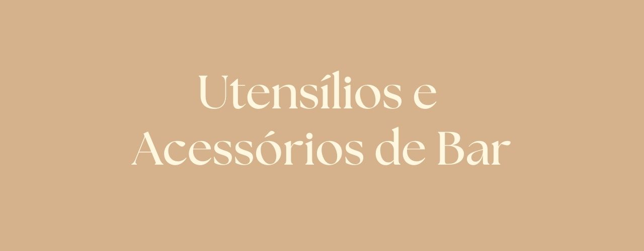 Utensílios e Acessórios de Bar
