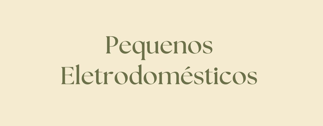 Pequenos Eletrodomésticos